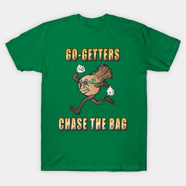 Chase The Bag T-Shirt by Big Bee Artistry